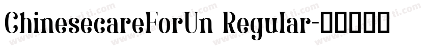 ChinesecareForUn Regular字体转换